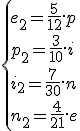 \{{e_2=\frac{5}{12}.p}\\{p_2=\frac{3}{10}.i}\\{i_2=\frac{7}{30}.n}\\{n_2=\frac{4}{21}.e}